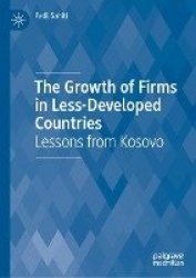 The Growth of Firms in Less-Developed Countries : Lessons from Kosovo