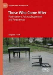 Those Who Come After - Postmemory, Acknowledgement and Forgiveness