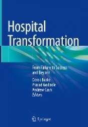 Hospital Transformation : From Failure to Success and Beyond