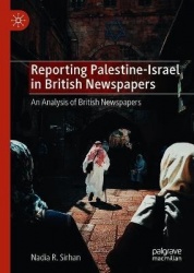 Reporting Palestine-Israel in British Newspapers : An Analysis of British Newspapers