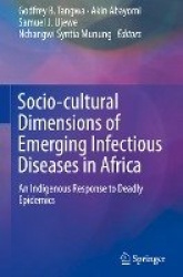 Socio-cultural Dimensions of Emerging Infectious Diseases in Africa - An Indigenous Response to Deadly Epidemics