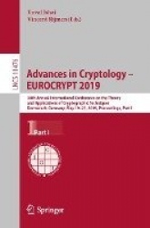 Advances in Cryptology – EUROCRYPT 2019 - 38th Annual International Conference on the Theory and Applications of Cryptographic T