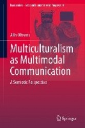 Multiculturalism as Multimodal Communication : A Semiotic Perspective