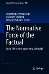 The Normative Force of the Factual - Legal Philosophy Between Is and Ought