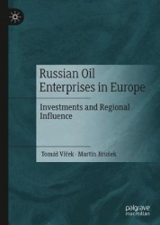 Russian Oil Enterprises in Europe : Investments and Regional Influence