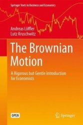 The Brownian Motion : A Rigorous but Gentle Introduction for Economists