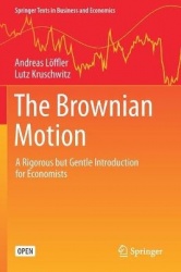 The Brownian Motion : A Rigorous but Gentle Introduction for Economists