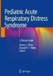 Pediatric Acute Respiratory Distress Syndrome : A Clinical Guide