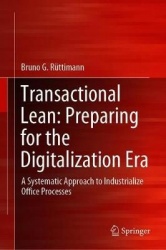 Transactional Lean: Preparing for the Digitalization Era : A Systematic Approach to Industrialize Office Processes