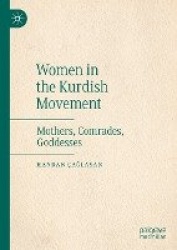 Women in the Kurdish Movement - Mothers, Comrades, Goddesses