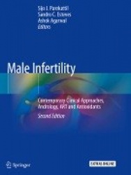 Male Infertility : Contemporary Clinical Approaches, Andrology, ART and Antioxidants