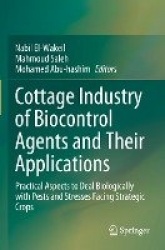 Cottage Industry of Biocontrol Agents and Their Applications : Practical Aspects to Deal Biologically with Pests and