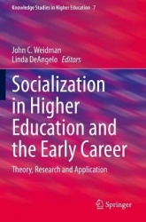 Socialization in Higher Education and the Early Career : Theory, Research and Application