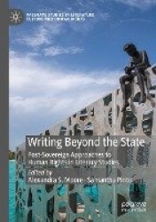 Writing Beyond the State : Post-Sovereign Approaches to Human Rights in Literary Studies
