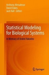 Statistical Modeling for Biological Systems : In Memory of Andrei Yakovlev