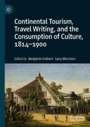 Continental Tourism, Travel Writing, and the Consumption of Culture, 1814–1900