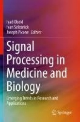 Signal Processing in Medicine and Biology : Emerging Trends in Research and Applications
