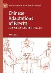 Chinese Adaptations of Brecht : Appropriation and Intertextuality