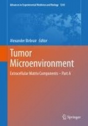 Tumor Microenvironment : Extracellular Matrix Components – Part A