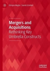 Mergers and Acquisitions - Rethinking Key Umbrella Constructs