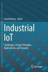 Industrial IoT : Challenges, Design Principles, Applications, and Security