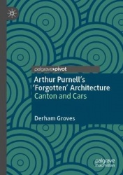 Arthur Purnell’s ‘Forgotten’ Architecture - Canton and Cars