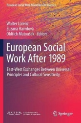 European Social Work After 1989 : East-West Exchanges Between Universal Principles and Cultural Sensitivity