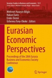 Eurasian Economic Perspectives : Proceedings of the 28th Eurasia Business and Economics Society Conference