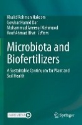 Microbiota and Biofertilizers : A Sustainable Continuum for Plant and Soil Health