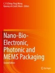 Nano-Bio- Electronic, Photonic and MEMS Packaging