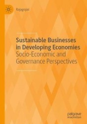 Sustainable Businesses in Developing Economies - Socio-Economic and Governance Perspectives