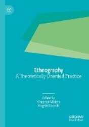 Ethnography - A Theoretically Oriented Practice