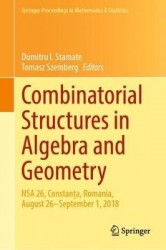 Combinatorial Structures in Algebra and Geometry : NSA 26, Constanța, Romania, August 26–September 1, 2018