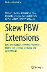 Skew PBW Extensions : Ring and Module-theoretic Properties, Matrix and Gröbner Methods, and Applications
