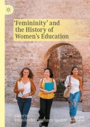 ‘Femininity’ and the History of Women's Education : Shifting the Frame