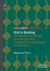Risk in Banking : Developing a Knowledge Risk Management Framework for Cooperative Credit Banks