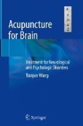 Acupuncture for Brain : Treatment for Neurological and Psychologic Disorders