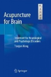 Acupuncture for Brain : Treatment for Neurological and Psychologic Disorders