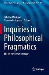 Inquiries in Philosophical Pragmatics : Theoretical Developments