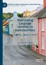 (Re)Creating Language Identities in Animated Films : Dubbing Linguistic Variation