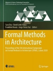Formal Methods in Architecture : Proceedings of the 5th International Symposium on Formal Methods in Architecture (5FMA),