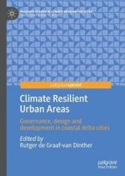 Climate Resilient Urban Areas : Governance, design and development in coastal delta cities
