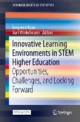 Innovative Learning Environments in STEM Higher Education - Opportunities, Challenges, and Looking Forward
