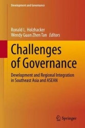 Challenges of Governance - Development and Regional Integration in Southeast Asia and ASEAN