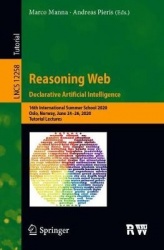 Reasoning Web. Declarative Artificial Intelligence - 16th International Summer School 2020, Oslo, Norway, June 24–26, 2020, Tuto