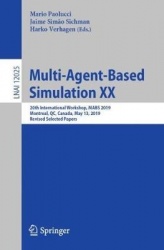 Multi-Agent-Based Simulation XX - 20th International Workshop, MABS 2019, Montreal, QC, Canada, May 13, 2019, Revised Selected P