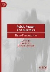 Public Reason and Bioethics : Three Perspectives