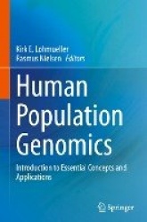 Human Population Genomics : Introduction to Essential Concepts and Applications