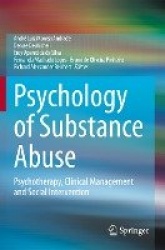 Psychology of Substance Abuse : Psychotherapy, Clinical Management and Social Intervention