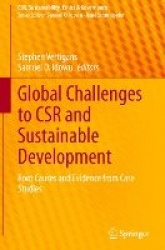Global Challenges to CSR and Sustainable Development : Root Causes and Evidence from Case Studies